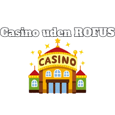 Online Casino Uden ROFUS Din Guide til Spil uden Begrænsninger